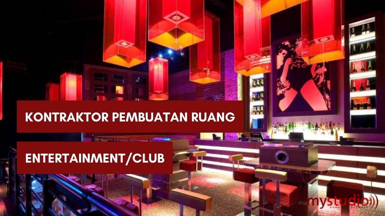 Kontraktor Pembuatan Ruang Entertainment/Club Bali, Lombok, dan Sekitarnya 2024